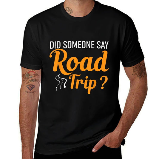 Did Someone Say Road Trip Funny Road Trip Humor Lightweight T-Shirt